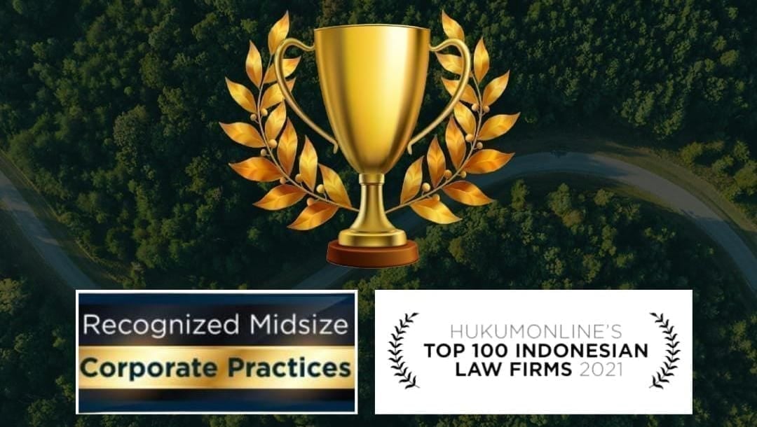 Our Milestones: Recognized Corporate Law Firms 2021 & Top 100 Indonesian Law Firms 2021